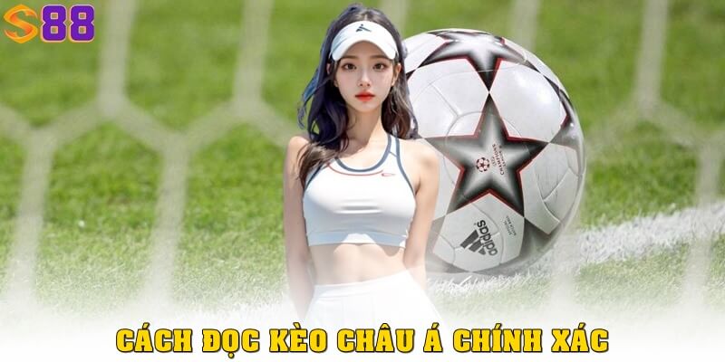 Kèo châu Á - Hướng dẫn cách đọc và bắt kèo hiệu quả tại S88 3 Cách đọc kèo châu Á chính xác