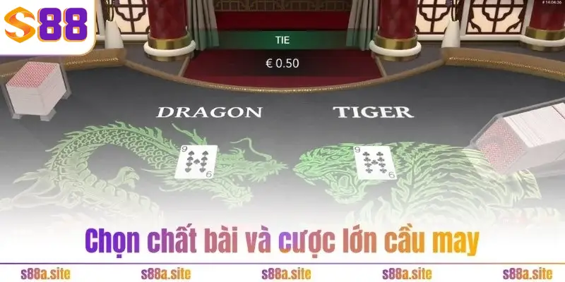 Rồng Hổ S88VIP 4 Chọn chất bài và cược lớn cầu may