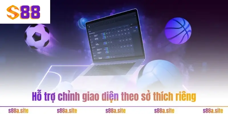 UG thể thao S88 3 Hỗ trợ chỉnh giao diện theo sở thích riêng