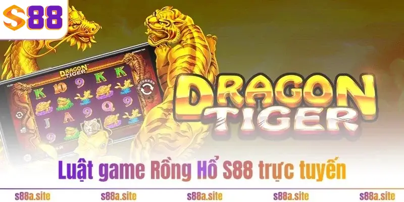 Rồng Hổ S88VIP 2 Luật game Rồng Hổ S88 trực tuyến