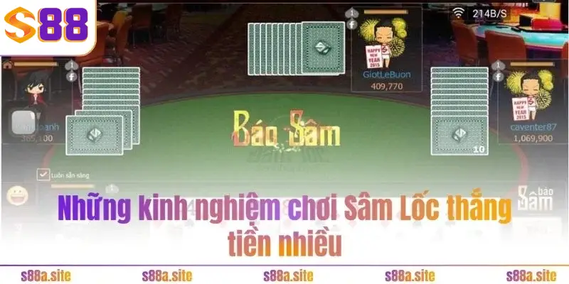 Sâm Lốc S88VIP 4 Những kinh nghiệm chơi Sâm Lốc S88VIP thắng tiền nhiều