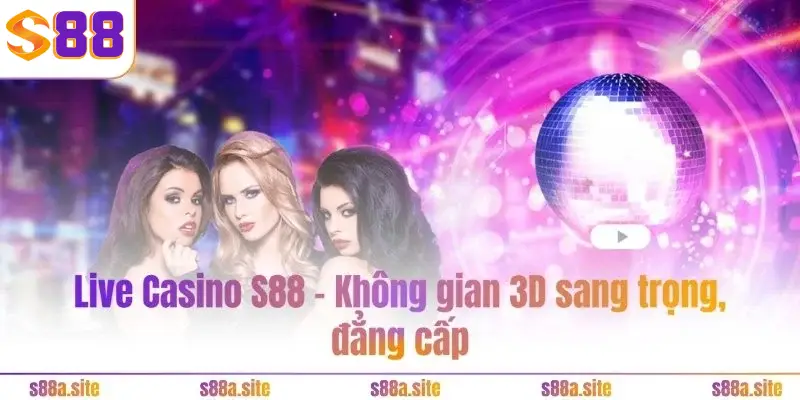 Thể loại game Live Casino S88 siêu hot