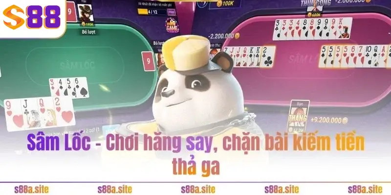 Sâm Lốc S88VIP 1 Tìm hiểu về Sâm Lốc 3D – Tựa game "quốc dân" đang hot