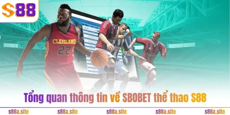 Tổng quan thông tin về SBOBET thể thao S88VIP