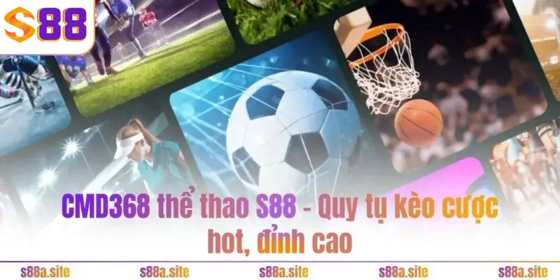 CMD368 thể thao S88 1 Tổng quan về CMD368 thể thao S88