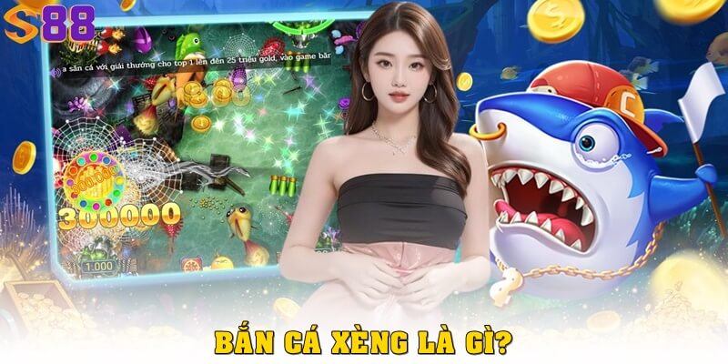 Bắn cá xèng - Cách chơi và mẹo thắng lớn tại S88VIP 1 Bắn cá xèng là gì?