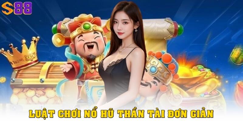 Luật chơi nổ hũ Thần Tài đơn giản, dễ tiếp cận