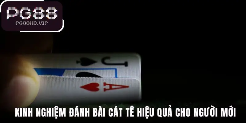 Kinh nghiệm bài Cát Tê nhấn mạnh chiến thuật giữ quân lớn